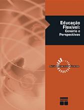 Educação flexível : cenário e perspectivas. SENAC. Brasil