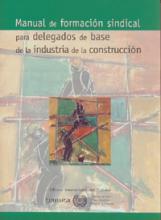 Manual de formación sindical para delegados de base de la industria de la construcción
